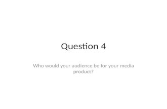 Question 4 -  Target Audience