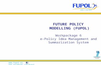 FUPOL Workpackage 6 - e-Policy Idea Management and Summarization System