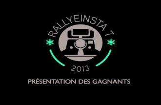 Présentation des gagnants du Rallyeinsta 7 - Édition des fêtes