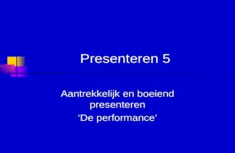 Presenteren 5 De Performance