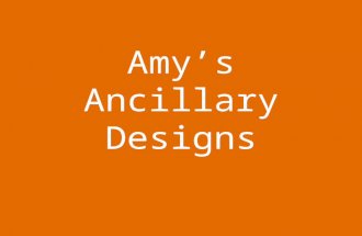 Amy’s ancillary designs
