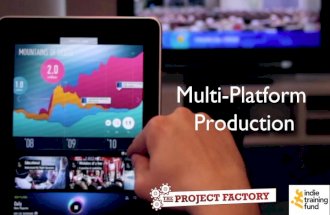 Multiplatform Production (The Project Factory)