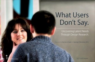 What Users Don't Say: Uncovering latent needs through design research