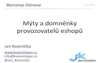 Mýty a domněnky provozovatelů eshopů | Barcamp Ostrava 2013 | 14.12.2013