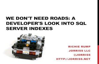 We Don't Need Roads: A Developers Look Into SQL Server Indexes