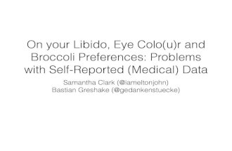 On your Libido, Eye Colo(u)r and Broccoli Preferences: Problems with Self-Reported (Medical) Data