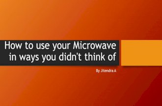 How to use your Microwave in ways you didn't think of