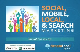 Social, Mobile, Local, & Search Marketing - Maine Media Partners Seminar - December 2014