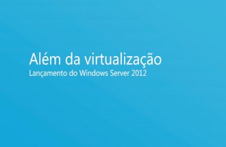 Windows Server 2012 - Além da virtualização