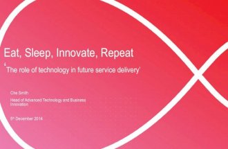 Eat, Sleep, Innovate – the role of technology in future service delivery