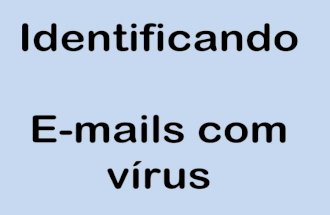 Identificandoemailcomvirus