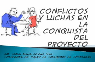 Conflictos y luchas en la conquista del proyecto