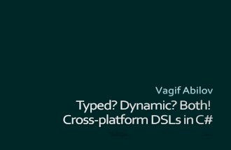 Typed? Dynamic? Both! Cross-platform DSLs in C#