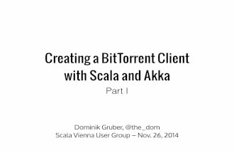 2014-11-26 | Creating a BitTorrent Client with Scala and Akka, Part 1 (Vienna Scala User Group)