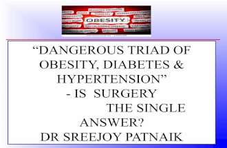 THE DANGEROUS TRIAD - OBESITY, DIABETES & HYPERTENSION - IS SURGERY THE SINGLE SOLUTION