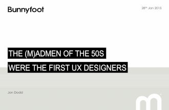 “The (M)admen of the 50 s were the first User Experience designers”