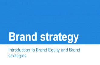 Brand strategy - Introduction to Art of Marketing & Branding (2014) / Lecture