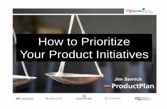 Jim semick   how to prioritize your product initiatives