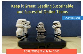 Keep it Green: Leading Sustainable and Successful Online Teams (ACRL 2015)