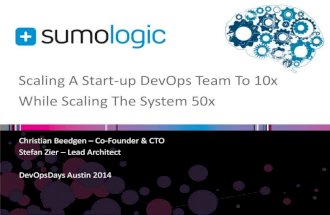 Scaling A Start-up DevOps Team To 10x  While Scaling The System 50x - DevOpsDays Austin 2014