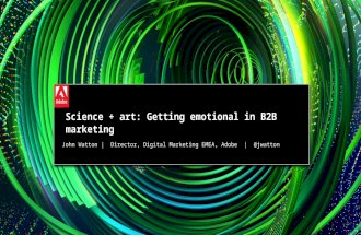 Science + art: Getting emotional in B2B marketing (B2B InTech Conference, March 2015)