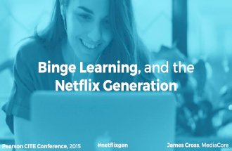 Netflix Generation slides - Pearson CITE 2015