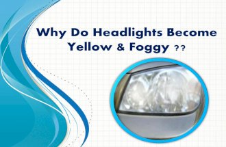 Why do headlights become yellow & foggy