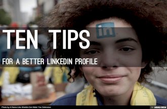 Ten Tips for a better LinkedIn Profile