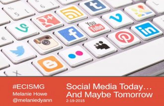 Social Media Today...and Maybe Tomorrow