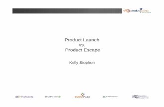 Kelly stephen   product launch vs escape