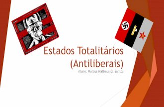 Estados Totalitários (anti-liberais)