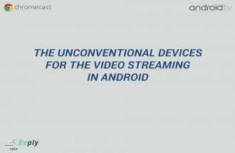 The unconventional devices for the Android video streaming