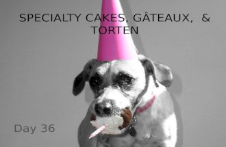 Pa day 36-specialty cakes, gatauex & torten