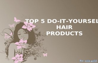 Top 5 do it-yourself hair products