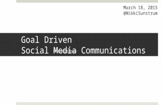Goal Driven Social Communications