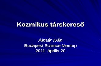 Almár Iván - Kozmikus társkereső - Budapest Science Meetup Április