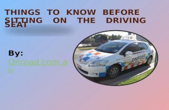 Things to know before sitting on the driving seat