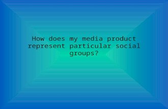 How does my media product represent particular social