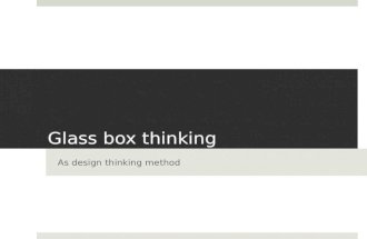 Glass box thinking, as design thinking method