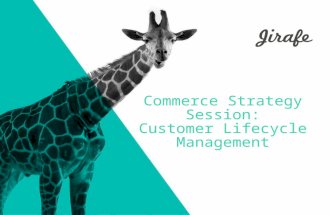 Jirafe Ecommerce Strategy Session: Customer Lifecycle Management