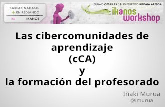 IKANOS WORKSHOP: Las comunidades de aprendizaje cCA - Iñaki Murua