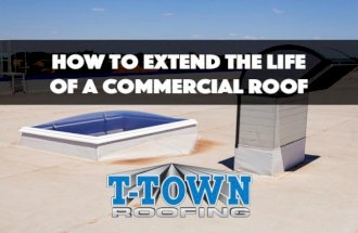 How To Extend The Life Of A Commercial Roof