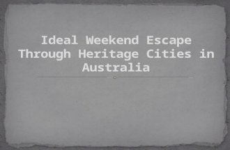 Ideal Weekend Escape through Heritage Cities in Australia