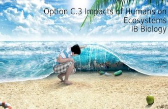 DP Bio Option C-3 Impacts of Humans on Ecosystems