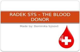 Radek sýs – the blood donor
