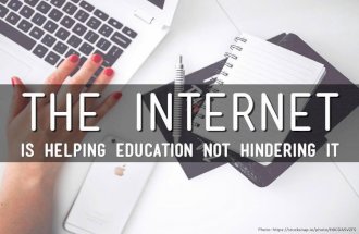 The Internet is Helping Education Not Hindering It