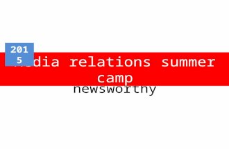Media camp 1: turn worthy into newsworthy