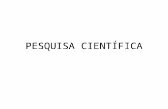 129549625-PESQUISA-CIENTIFICA.pptx