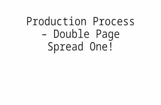 Production Process – Double Page Spread One!