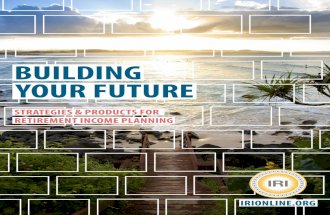 Building Your Future - Strategies & Products for Retirement Income Planning